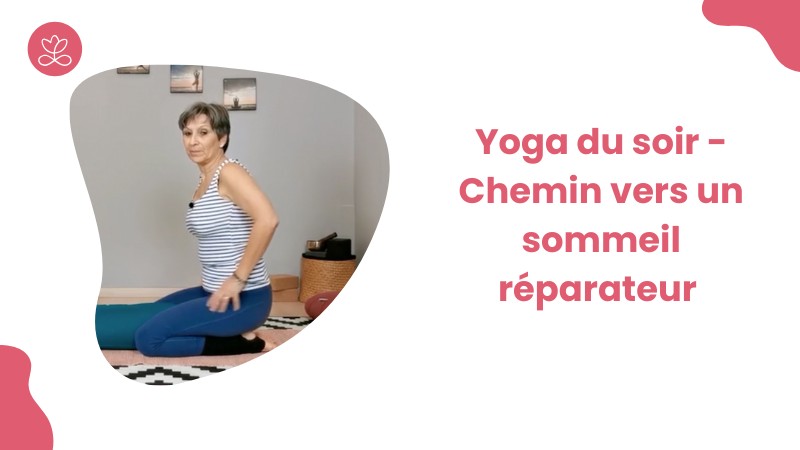 2.4 Jour 17. Yoga du soir - Chemin vers un sommeil réparateur avec Pascaline Berton (47 min)